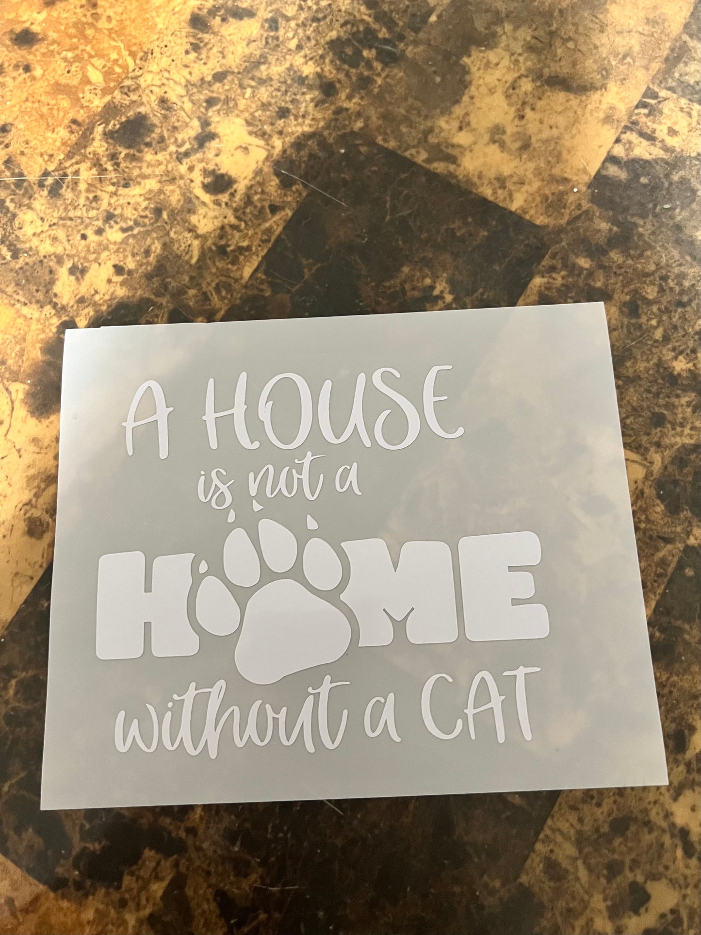 A House Is Not A Home Without A Cat Vinyl Sticker