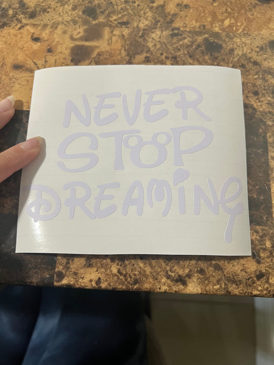 Never Stop Dreaming Disney Vinyl Sticker